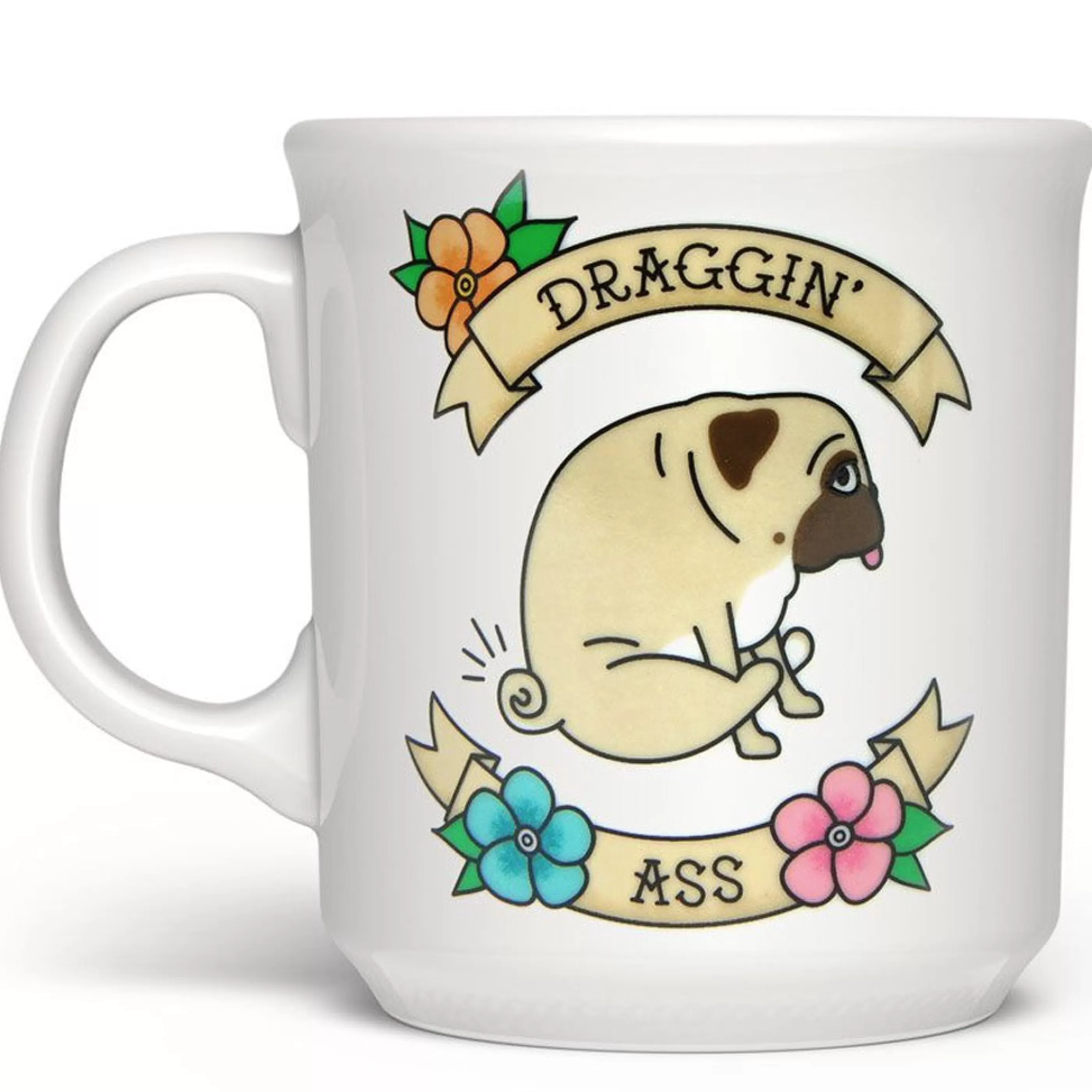 Fred & Friends Mugs>Draggin' Ass Mug