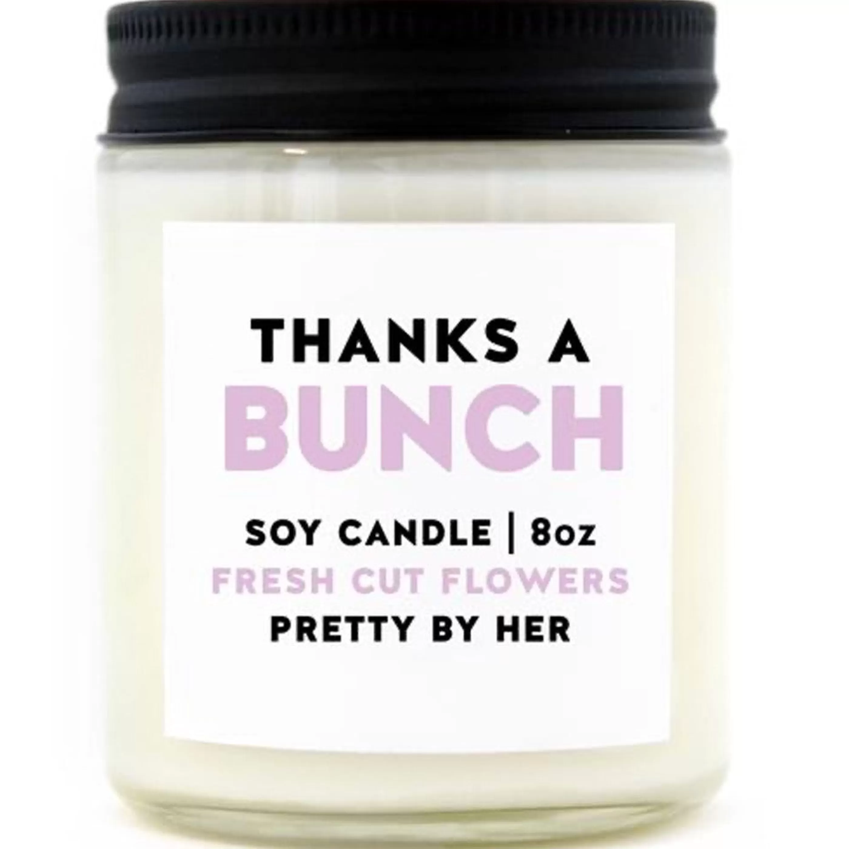 Pretty By Her Candles & Home Fragrances>Thanks A Bunch Soy Wax Candle