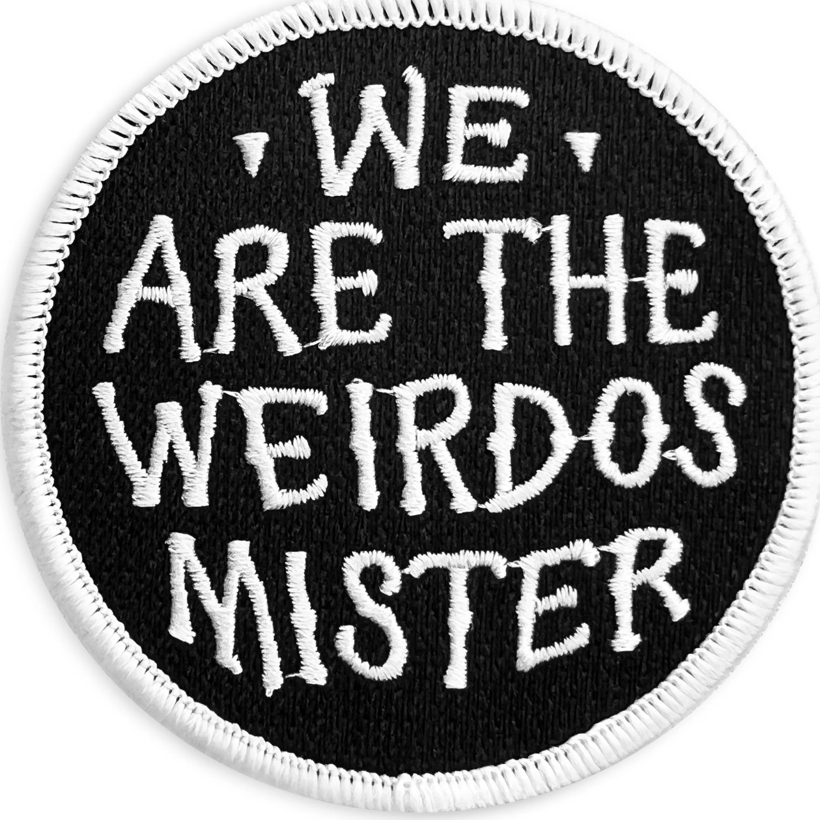 Band of Weirdos Pins, Patches & Keychains>We Are The Weirdos Patch